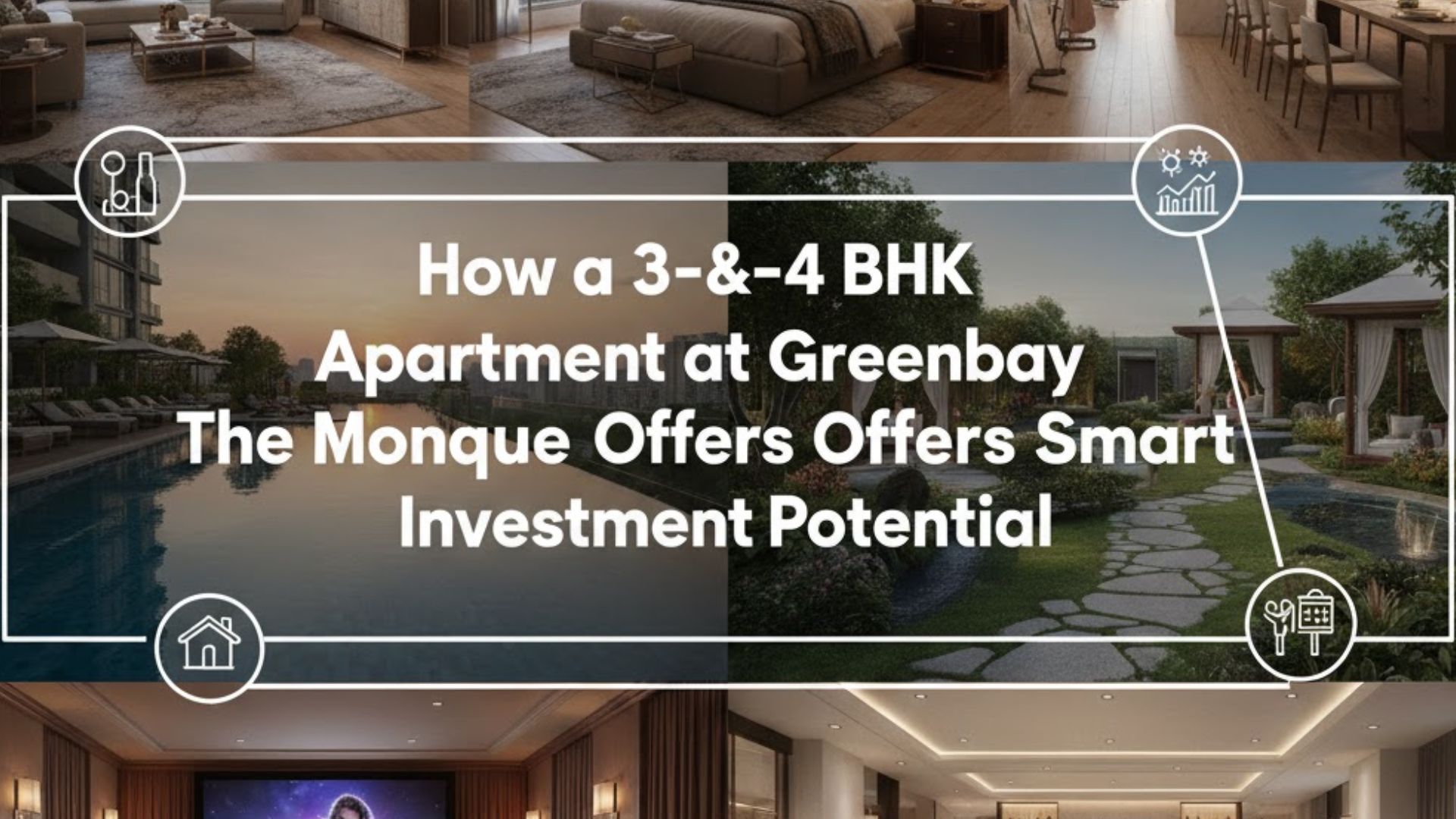 How a 3 & 4 BHK Apartment at Greenbay The Monarque Offers Smart Investment Potential